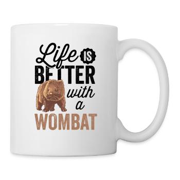 Leben ist besser mit Wombat Australien Beuteltier - Tasse - Weiß - Rechts