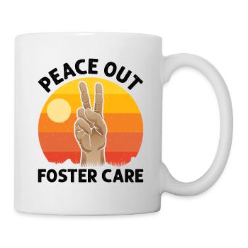 Peace Out Foster Care Keine Auswahlspiele Mehr - Tasse - Weiß - Rechts