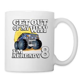 Geh Mir Aus Dem Weg Ich Bin Schon 8 Truck 8. - Tasse - Weiß - Rechts
