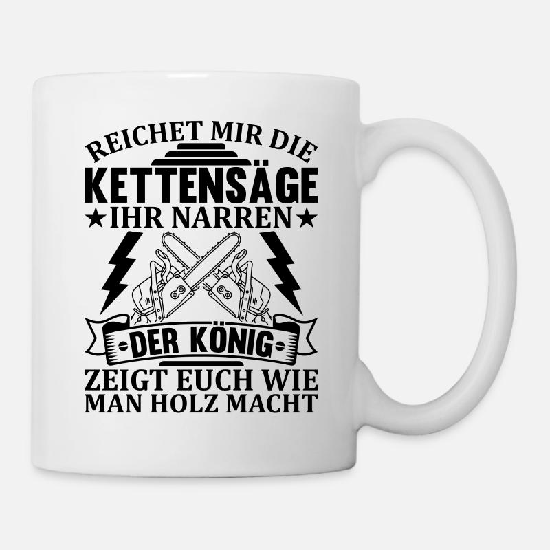 Holzknecht Waldarbeiter - Förster Kettensäge Holzf - Tasse - Weiß