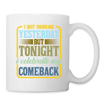 I Quit Drinking Yesterday But Tonight 2 - Mug - white - Right