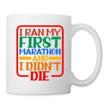 I ran my first marathon and I didn't die 2 - Mug - white - Right
