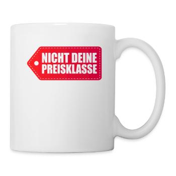 Nicht Deine Preisklasse Liga Sexy Preis Topmodel - Tasse - Weiß - Rechts