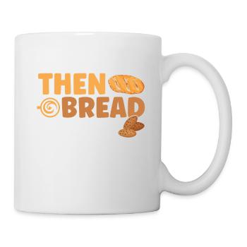 Bread Baking Gift Bakery Quote Baker - Mug - white - Right