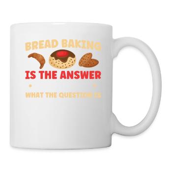 Bread Baking Gift Bakery Quote Baker - Mug - white - Right