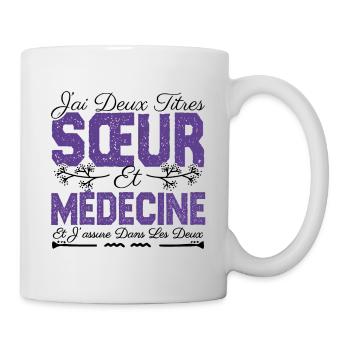 J'ai deux titres Sœur et Médecine. Cadeau soeur. - Mug blanc - blanc - Droite
