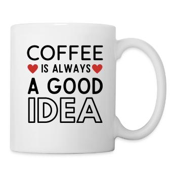Morgenkaffee Zitate - KAFFEE IST IMMER EIN GUTES - Tasse - Weiß - Rechts