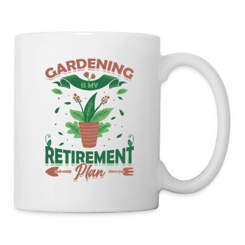 Gardening is my retirement plan. - Mug - white - Right