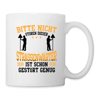 Straßenwärter nicht stören Straßenwart - Tasse - Weiß - Rechts