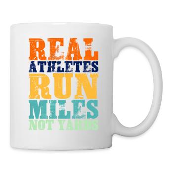 Real Athletes Run Miles Not Yards - Mug - white - Right