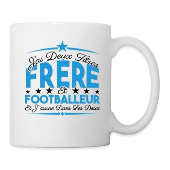 J'ai deux titres frère et Footballeur Cadeau frère - Mug blanc - blanc - Droite