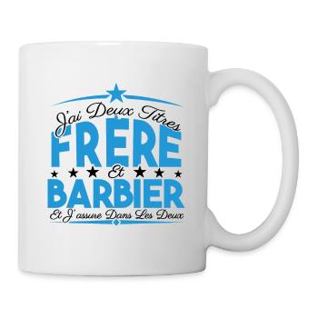 J'ai deux titres frère et Barbier. Cadeau frère. - Mug blanc - blanc - Droite