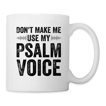 Don't Force Me to Speak My Psalm - Mug - white - Right