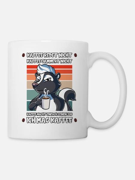 Kaffee Redet Nicht Kaffee Jammert Nicht Stinktier - Tasse - Weiß