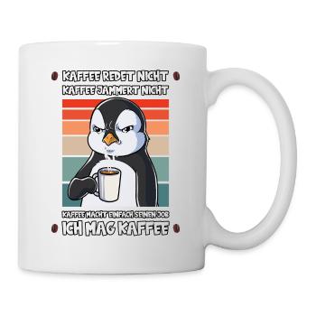 Kaffee Redet Nicht Kaffee Jammert Nicht Pinguin - Tasse - Weiß - Rechts