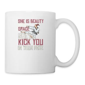 She Is Beauty She Is Grace She Will Kick You In - Tasse - Weiß - Rechts