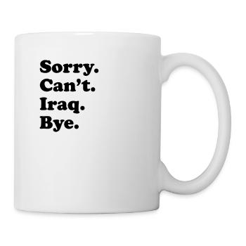 Sorry Can't Bye - Iraq - Mug - white - Right