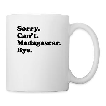 Sorry Can’t Bye - Madagascar - Mug blanc - blanc - Droite