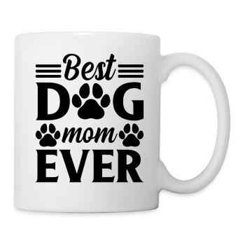 Best Dog Mom Ever - Cute Dog Lover Pet Dog Owner D - Tasse - Weiß - Rechts