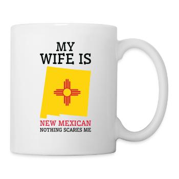 Nothing Scares Me New Mexican Wife New Mexico - Mug - white - Right