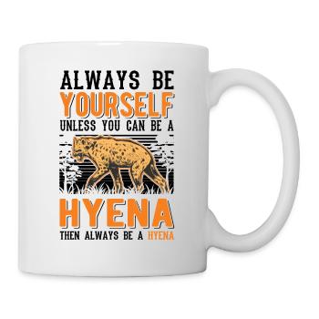 Always be yourself Hyena Erdwolf Hyäne - Tasse - Weiß - Rechts