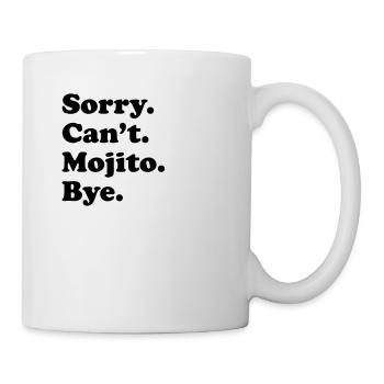 Tut Mir Leid, Can't Bye - Mojito - Tasse - Weiß - Rechts