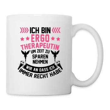 Ergotherapeutin hat immer Recht Ergotherapie - Tasse - Weiß - Rechts
