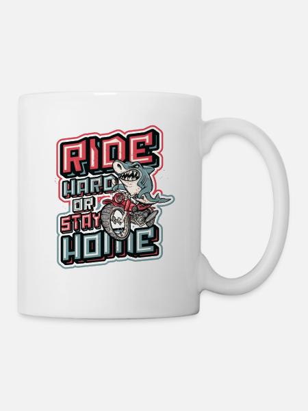 Ride Hard Or Stay Home Biker Shark Riding - Mug - white