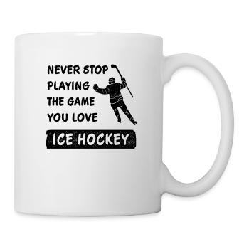 Never stop playing the game ice hockey saying - Mug - white - Right
