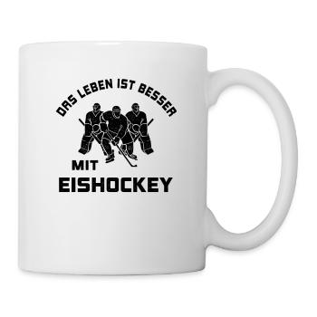 Das Leben ist besser mit Eishockey Spruch Geschenk - Tasse - Weiß - Rechts