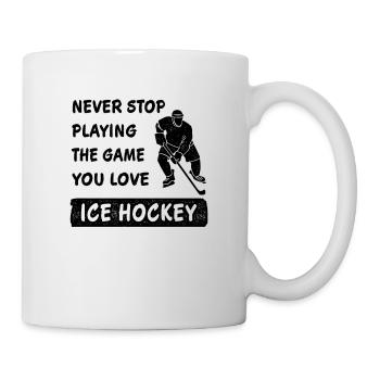 Never stop playing the game ice hockey saying - Mug - white - Right