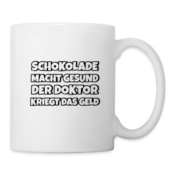 Schokolade macht gesund Lustiger Spruch Schokolade - Tasse - Weiß - Rechts