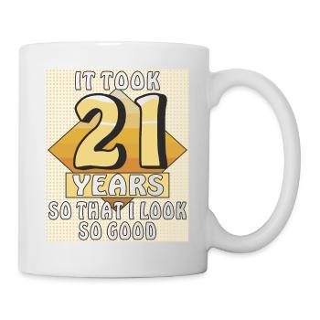 IT TOOK 21 YEARS - Mug - white - Right