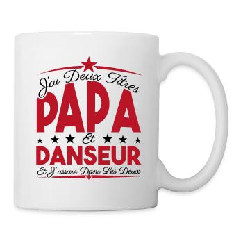 J'ai deux titres Papa et Danseur, Cadeau Papa. - Mug blanc - blanc - Droite