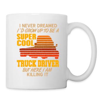 I'd Grow Up to Be A Super Cool Truck Driver Funny - Tasse - Weiß - Rechts