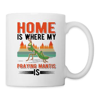 Gottesanbeterin Zuhause Mantis Fangschrecke - Tasse - Weiß - Rechts