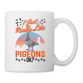 I just really like Pigeons Taube Taubenzüchter - Tasse - Weiß - Rechts