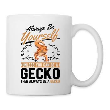 Always be yourself Unless you can be a Gecko - Tasse - Weiß - Rechts