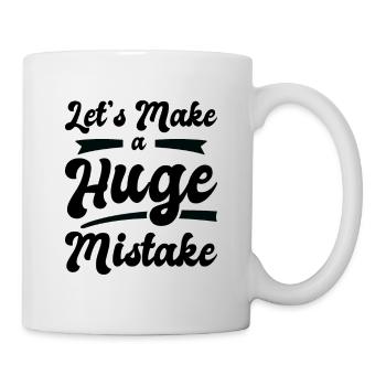 Huge Mistake Line Art Unvollkommenheit Zitate - Tasse - Weiß - Rechts
