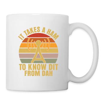 It Takes A Ham To Know Dit From Dah Amateur Radio - Mug - white - Right