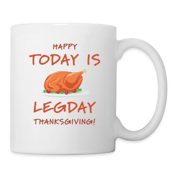 Heute ist Legday, Happy Thanksgiving Fitness-Liebhaber - Tasse - Weiß - Rechts