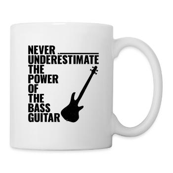NEVER UNDERESTIMATE THE POWER OF THE bass guitar - Tasse - Weiß - Rechts