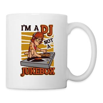 I'm a DJ, not a jukebox disc jockey - Mug - white - Right