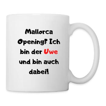 Malle Opening Ich bin der Uwe und bin auch dabei! - Tasse - Weiß - Rechts