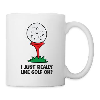 Ich mag Golf einfach sehr, okay? Lustiges Golf - Tasse - Weiß - Rechts