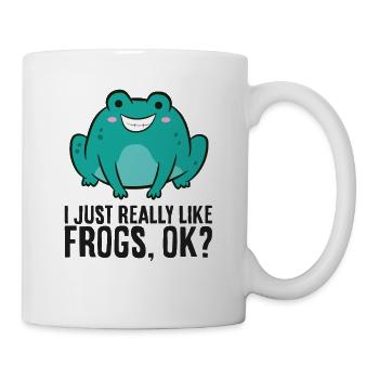 Ich mag einfach Frösche, okay? Lustiger Frosch - Tasse - Weiß - Rechts