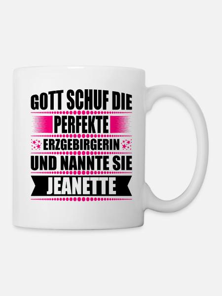 Erzgebirge Frau Namen Sachsen Jeanette - Tasse - Weiß