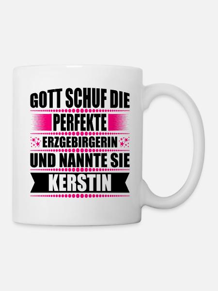 Erzgebirge Frau Namen Sachsen Kerstin - Tasse - Weiß