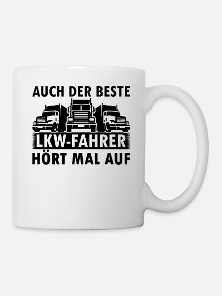 Auch Der Beste LKW-Fahrer Hört Mal Auf - LKW Kraf - Tasse - Weiß