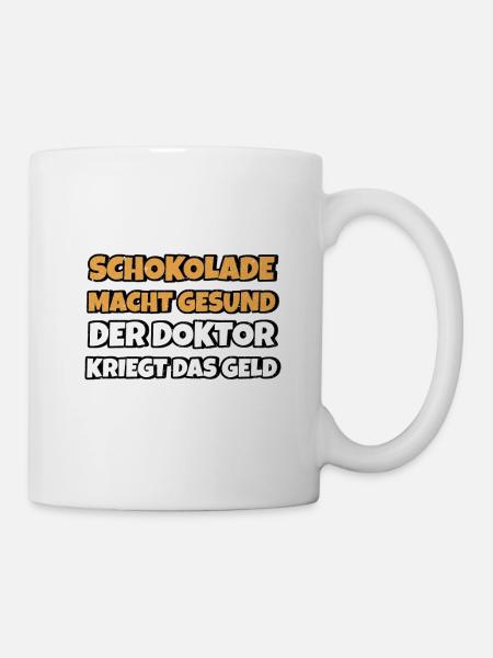 Schokolade macht gesund Lustiger Spruch Schokolade - Tasse - Weiß